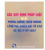 Các quy định pháp luật về phòng chống tham nhũng lãng phí, khiếu nại tố cáo và xử lý kỷ luật