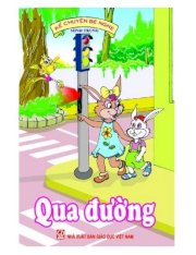 Kể chuyện bé nghe - Qua đường