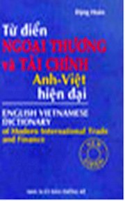 Từ điển ngoại thương và tài chính anh - việt hiện đại