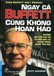 Ngay cả Buffett cũng không hoàn hảo - những bài học giá trị từ nhà đầu tư thông minh nhất thế giới