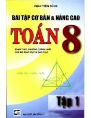 Bài tập cơ bản và nâng cao - toán 8 (tập 1)