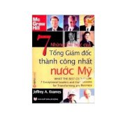 Những bài học của 7 tổng giám đốc thành công nhất nước Mỹ