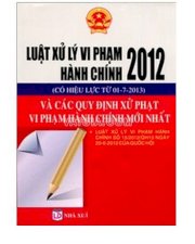 Luật xử lý vi phạm hành chính 2012 (có hiệu lực từ 01-7-2013) và các quy định xử phạt vi phạm hành chính mới nhất