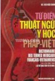 Từ điển thuật ngữ y học pháp- việt