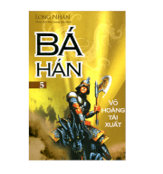 Bá Hán - Võ Hoàng tái xuất (Tập 5)