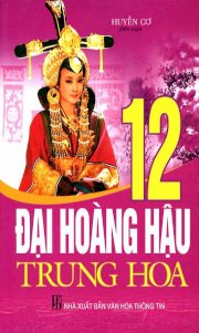 12 Đại Hoàng Hậu Trung Hoa