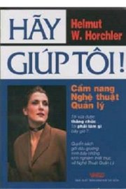 Hãy giúp tôi! - cẩm nang nghệ thuật quản lý