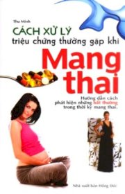 Cách xử lý triệu chứng thường gặp khi mang thai