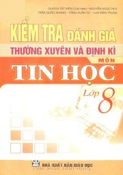 Kiểm tra đánh giá thường xuyên và định kì môn tin học lớp 8