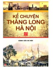 Kể chuyện Thăng Long hà Nội - Cảnh sắc Hà Nội