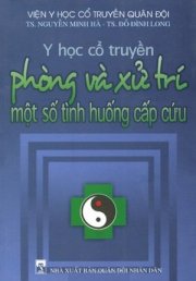 Y học cổ truyền - Phòng và xử trí một số tình huống cấp cứu