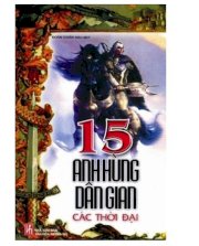 15 anh hùng dân gian qua các thời đại