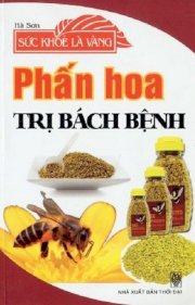 Sức khỏe là vàng - Phấn hoa trị bách bệnh