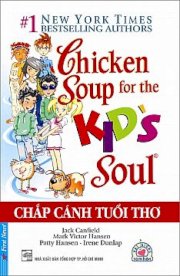 Chicken Soup For The Kid's Soul - Chắp cánh tuổi thơ (hạt giống tâm hồn)