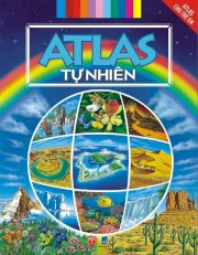 Atlas cho trẻ em - Atlas tự nhiên 