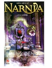 Biên niên sử Narnia - Chiếc ghế bạc - Tập 6 