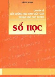 Chuyên đề bồi dưỡng học sinh giỏi toán trung học phổ thông Số Học