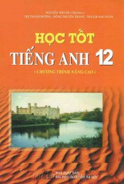 Học tốt tiếng anh 12 (Chương trình nâng cao)