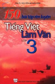 150 bài tập rèn luyện tiếng việt, làm văn lớp 3