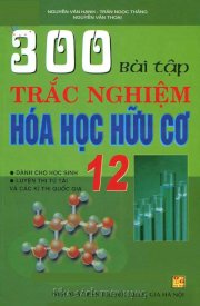 300 bài tập trắc nghiệm hoá học hữu cơ 12