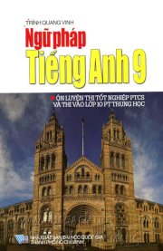 Ngữ pháp tiếng anh 9 - Ôn luyện thi tốt nghiệp PTCS và thi vào lớp 10 PTTH