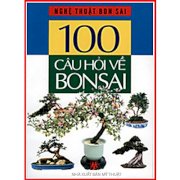 100 Câu hỏi về Bonsai 
