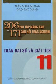 206 bài tập nâng cao và 171 câu hỏi trắc nghiệm - Toán đại số và giải tích 11