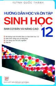 Hướng dẫn học và ôn tập sinh học 12 - Ban cơ bản và nâng cao