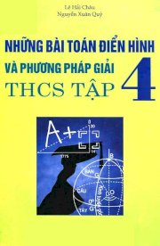 Những bài toán điển hình và phương pháp giải THCS - Tập 4