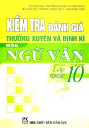 Kiểm tra đánh giá thường xuyên và định kì môn ngữ văn lớp 10 - Tập 1