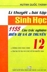 Lí thuyết và bài tập sinh học 12 - 1155 câu trắc nghiệm biến dị và di truyền