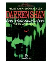 Những câu chuyện kỳ lạ của Darren Shan - Tập 6: ông hoàng ma-cà-rồng