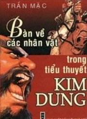 Bàn về các nhân vật trong tiểu thuyết Kim Dung