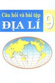 Câu hỏi và bài tập địa lí 9