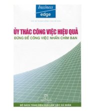 Ủy thác công việc hiệu quả đừng để công việc nhấn chìm bạn