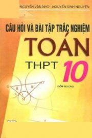 Câu hỏi và bài tập trắc nghiệm toán 10 (Gồm 655 câu)