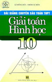 Giải toán hình học 10 - Bài giảng chuyên sâu toán THPT