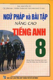 Ngữ pháp và bài tập nâng cao tiếng anh 8