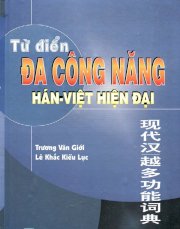 Từ điển đa công năng Hán - Việt hiện đại