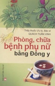 Phòng ,chữa bệnh phụ nữ bằng đông y 