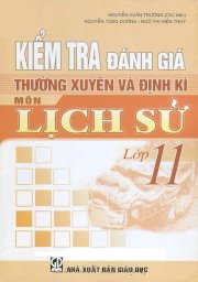 Kiểm tra đánh giá thường xuyên và định kì môn lịch sử lớp 11