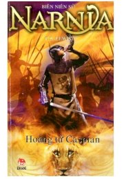 Biên niên sử về Narnia - Tập 4 - Hoàng tử Caspian