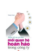 Làm thế nào giữ được mối quan hệ hoàn hảo trong công ty