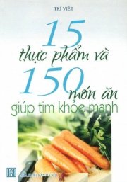 15 Thực phẩm và 150 món ăn giúp tim khỏe mạnh