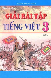 Hướng dẫn giải bài tập tiếng việt 3 - Tập 1