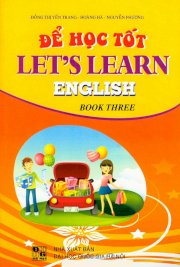 Để học tốt  Let's Learn English Book Three 