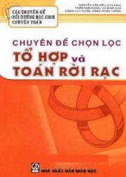 Chuyên đề chọn lọc tổ hợp và toán rời rạc - Các chuyên đề bồi dưỡng học sinh chuyên toán