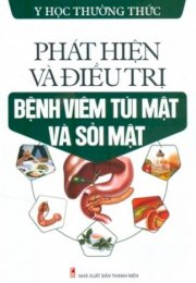 Pháp hiện và điều trị bệnh viêm túi mật và sỏi mật