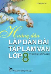 Hướng dẫn lập dàn bài tập làm văn lớp 8