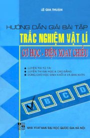 Hướng dẫn giải bài tập trắc nghiệm vật lí cơ học, điện xoay chiều